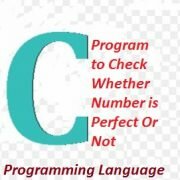 C Program to Check Whether Number is Perfect Or Not