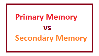 primary memory vs secondary memory